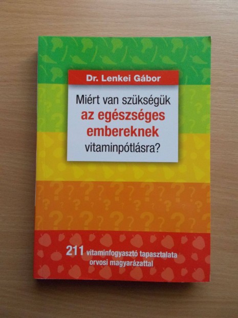 Dr. Lenkei Gbor: Mirt van szksgk az egszsges embereknek vitamin