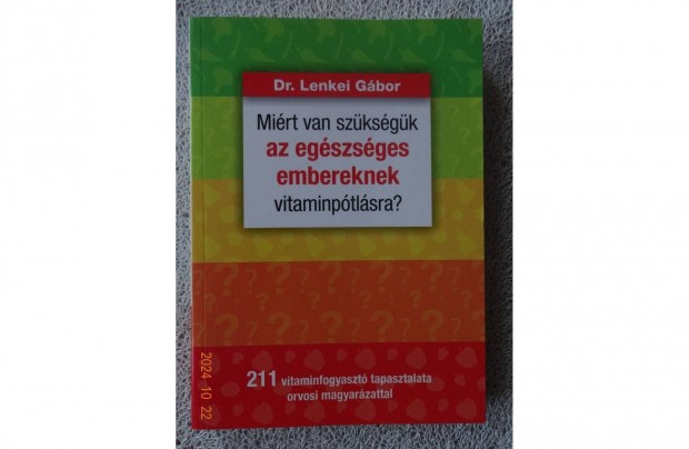 Dr. Lenkei Gbor: Mirt van szksgk az egszsges embereknek vitamin