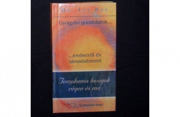 Dr. Lex Bos Templomos lovagok rgen s ma