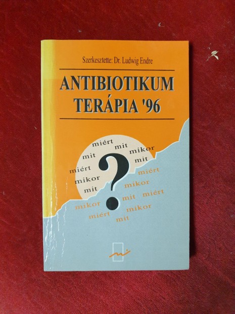 Dr. Ludwig Endre - Antibiotikum Terpia '96 / Mit? Mirt? Mikor?