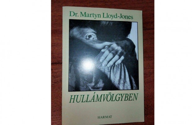 Dr. Martyn Lloyd-Jones : Hullmvlgyben