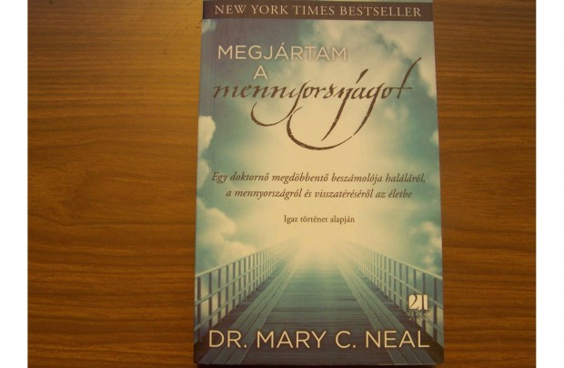 Dr. Mary C. Neal: Megjrtam a mennyorszgot