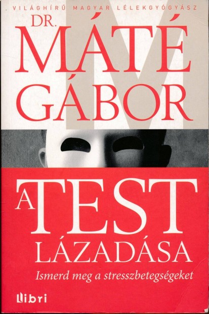 Dr. Mt Gbor: A test lzadsa - Ismerd meg a stresszbetegsgeket