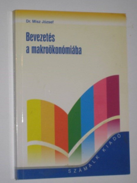 Dr. Misz Jzsef Bevezets a makrokonmiba