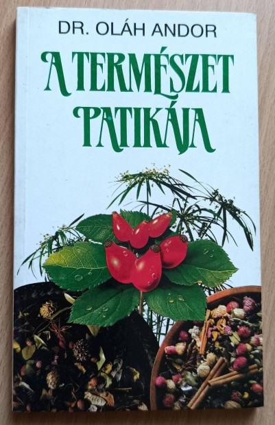 Dr. Oláh Andor: Atermészet patikája (1991)