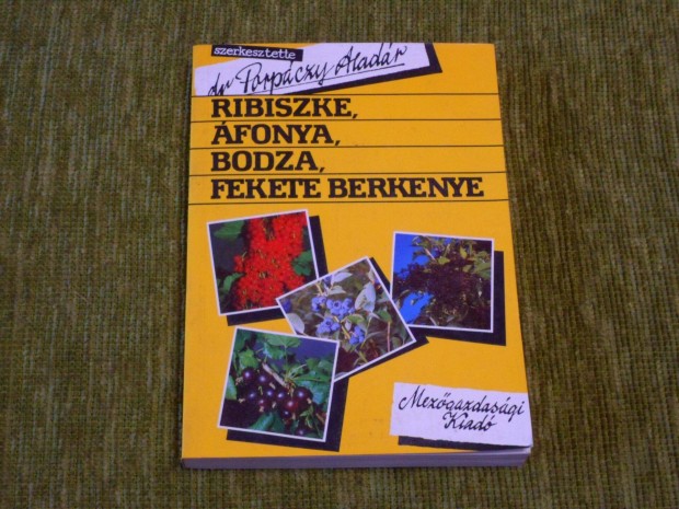 Dr. Porpczy Aladr: Ribiszke, fonya, bodza, fekete berkenye