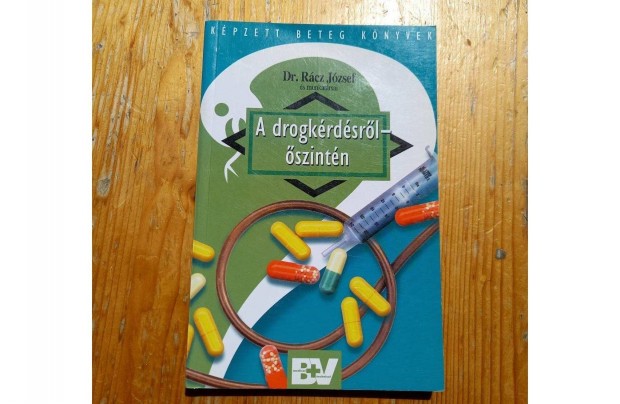 Dr. Rácz József - A drogkérdésről őszintén