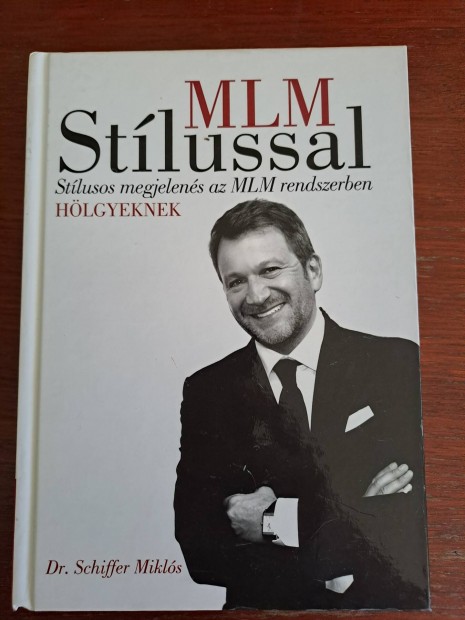 Dr. Schiffer Miklós: MLM stílussal hölgyeknek