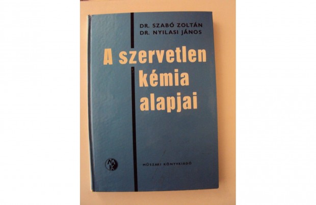 Dr. Szab Zoltn - Dr. Nyilasi Jnos: A szervetlen kmia alapjai