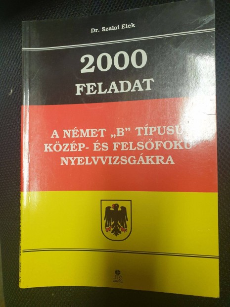 Dr. Szalay Elek - 2000 feladat / Nmet B kzp- s felsfok