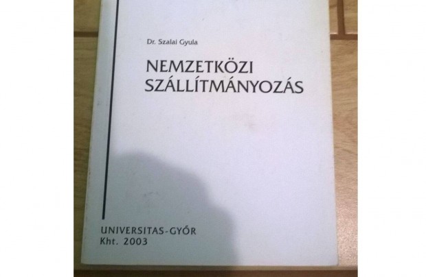 Dr. Szalay Gyula - Nemzetkzi szlltmnyozs