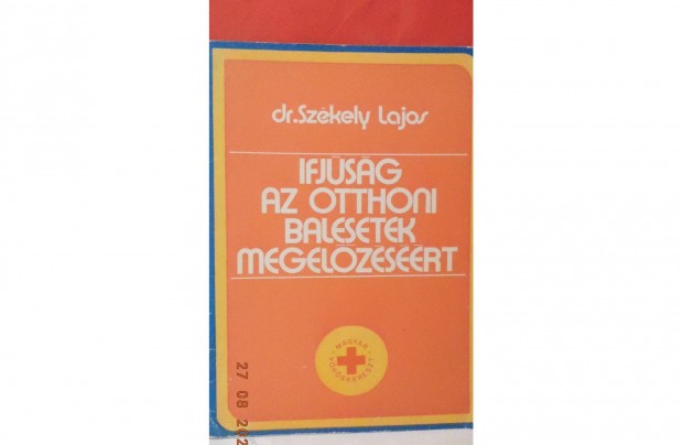 Dr. Szkely Lajos: Ifjsg az otthoni balesetek megelzsrt