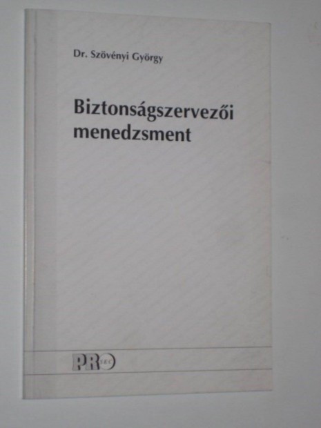 Dr. Szvnyi Gyrgy Biztonsgszervezi menedzsment