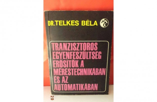 Dr. Telkes Bla: Tranzisztoros egyenfeszltsg erstk a mrstech