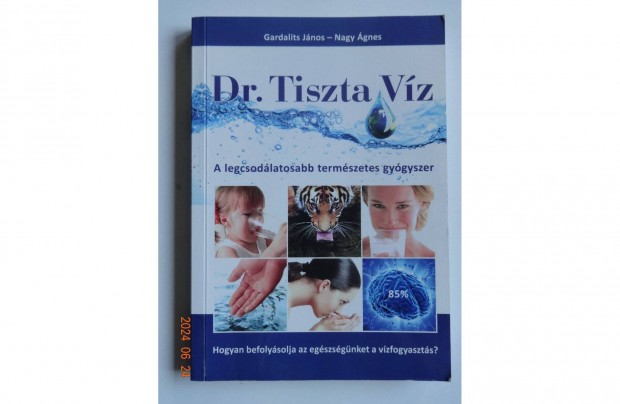 Dr. Tiszta Vz - A legcsodlatosabb termszetes gygyszer - dediklt