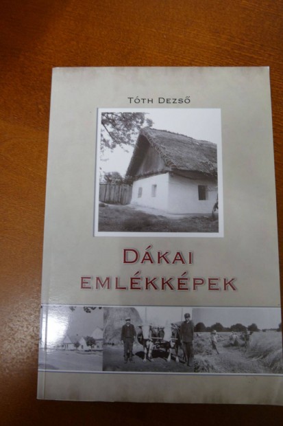 Dr. Tth Dezs (szerk.) Dkai emlkkpek