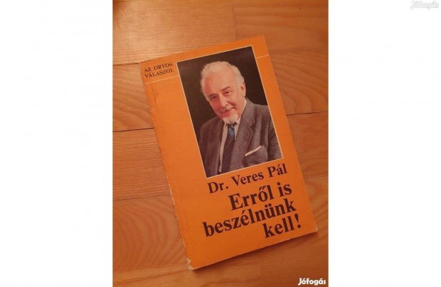 Dr. Veres Pl Errl is beszlnnk kell!