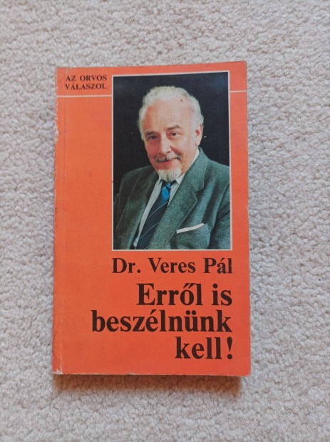 Dr. Veres Pl : Errl is beszlnnk kell