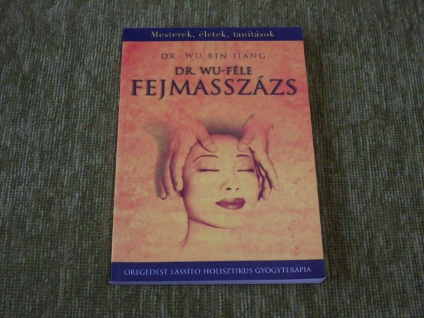 Dr. Wu-fle fejmasszzs - regedst lasst holisztikus gygyterpia
