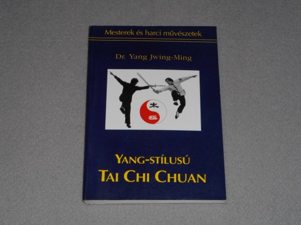 Dr. Yang Jwing-Ming - Yang-stlus Tai Chi Chuan