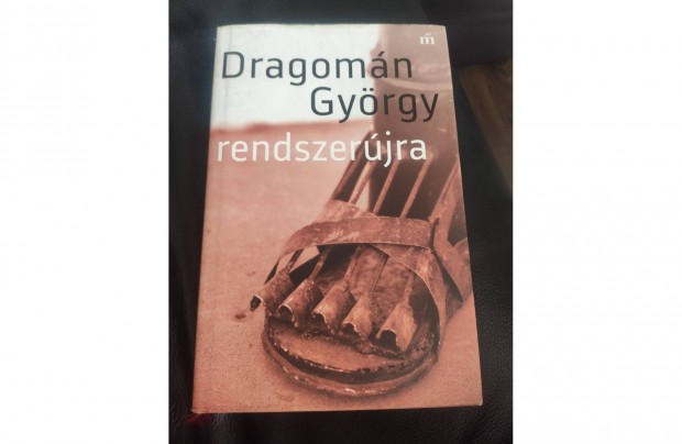 Dragomn Gyrgy : Rendszerjra - szabadulstrtnetek