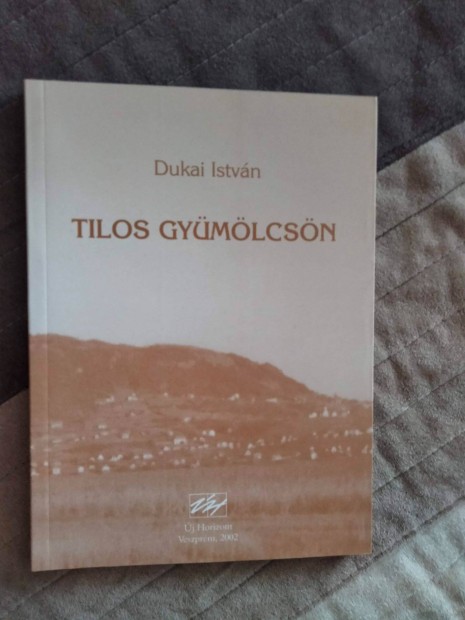 Dukai Istvn : Tilos gymlcsn