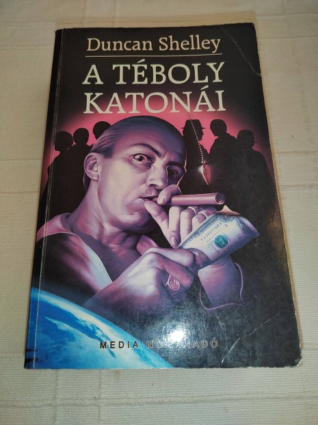 Duncan Shelley: A téboly katonái