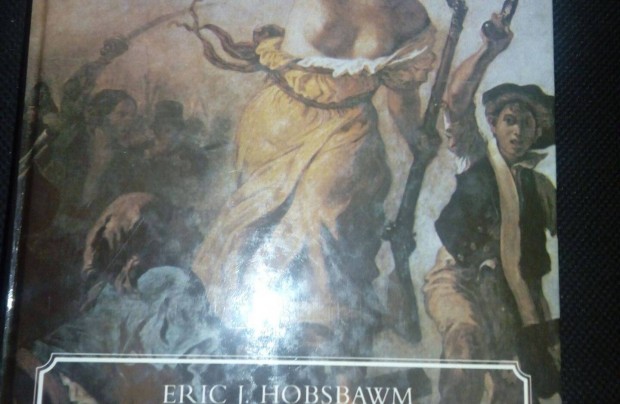 E. J. Hobsbawm A forradalmak kora 1789-1848