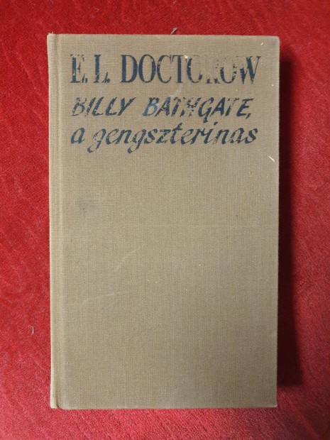 E. L. Doctorow - Billy Bathgate, a gengszterinas