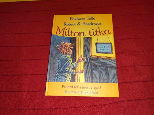 Eckhart Tolle Robert S. Friedman: Milton titka