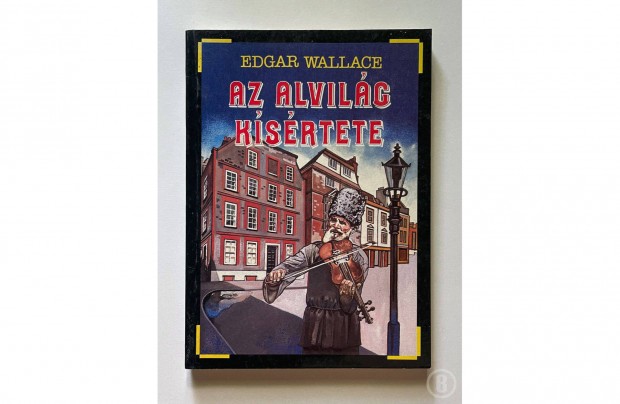 Edgar Wallace: Az alvilg kisrtete (Csak szemlyesen!)