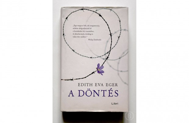 Edith Eva Eger: A d�nt�s - - - (Csak szem�lyesen!)