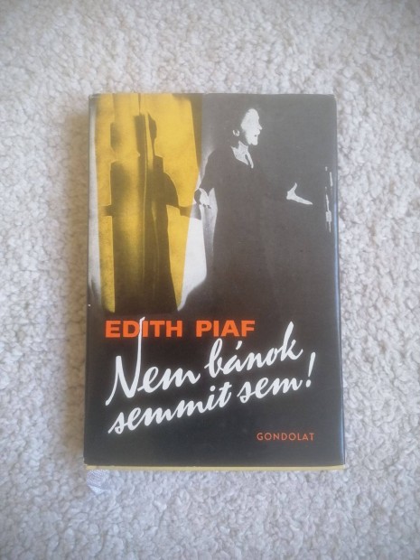 Edith Piaf: Nem bnok semmit sem