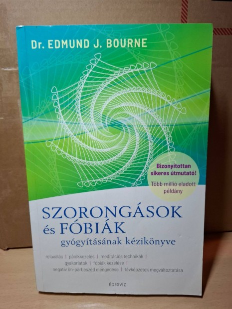 Edmund J. Bourne: Szorongsok s fbik gygytsnak kziknyve