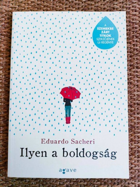 Eduardo Sacheri: Ilyen a boldogsg