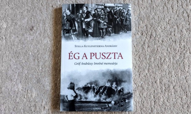 Ég a puszta - Gróf Andrássy Imréné memoárja - Stella Kuylenstierna