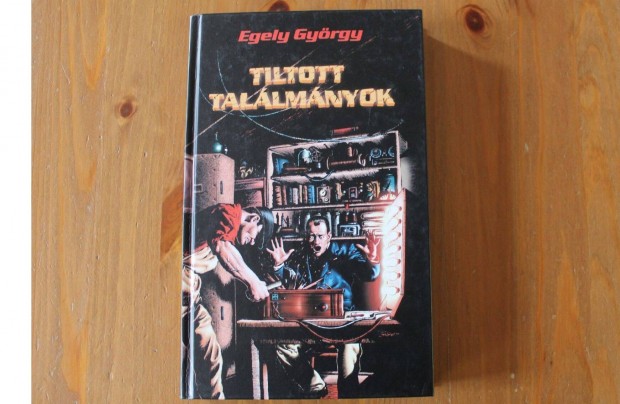 Egely Gyrgy - Tiltott tallmnyok