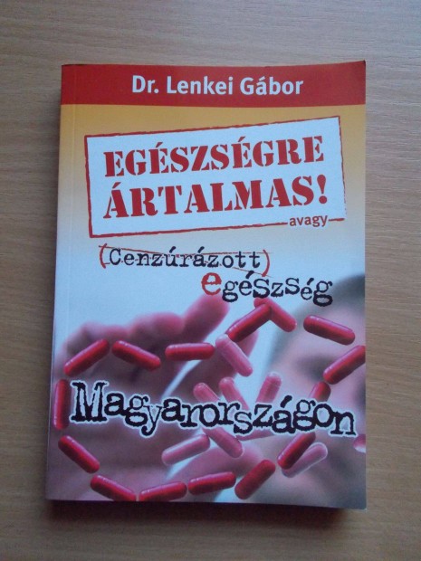 Egszsgre rtalmas! avagy cenzrzott egszsg, Dr. Lenkei Gbor