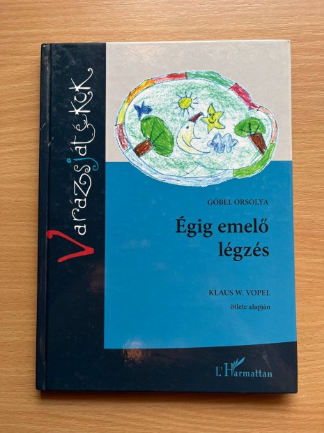 Égig emelő légzés (Stresszcsökkentő, önértéknövelő, integrációt előseg