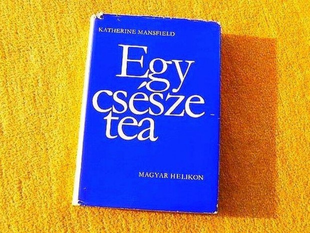 Egy cssze tea (Elbeszlsek) - Katherine Mansfield - Knyv