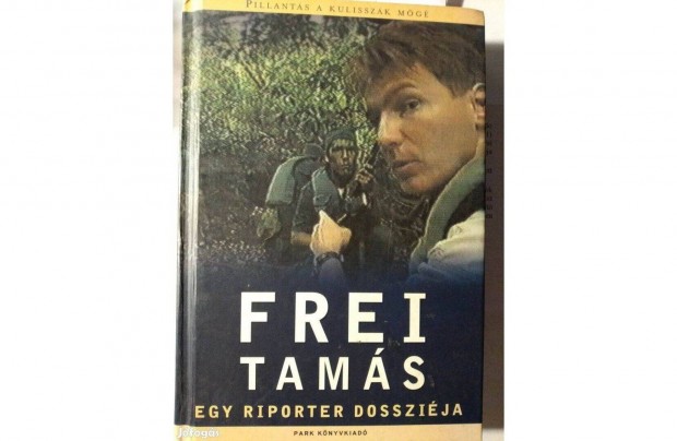 Egy riporter dosszija Frei Tams Park Kiad, 2001