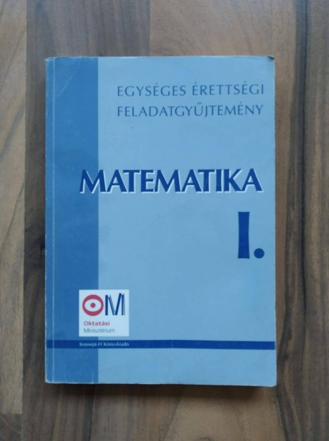 Egysges rettsgi Feladatgyjtemny - Tanknyv - Matematika I