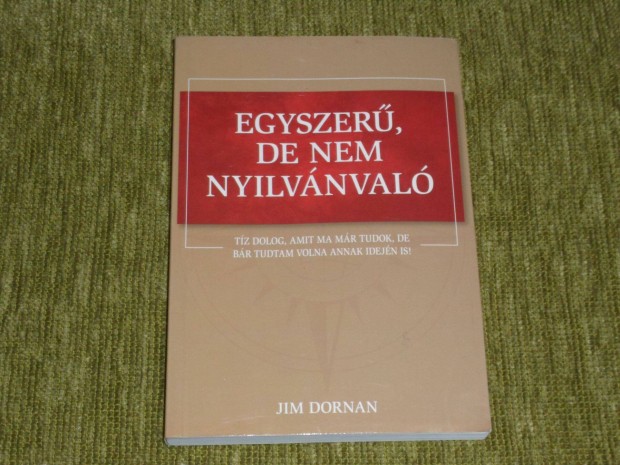 Egyszer, de nem nyilvnval - Tz dolog, amit ma mr tudok, de br