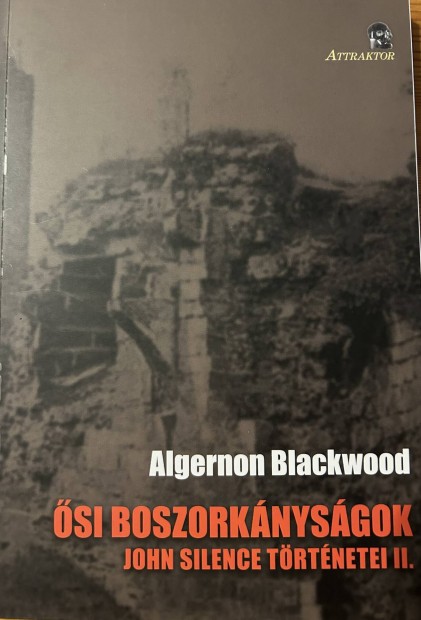 Elad Algernon Blackwood: si boszorknysgok-John Silence...