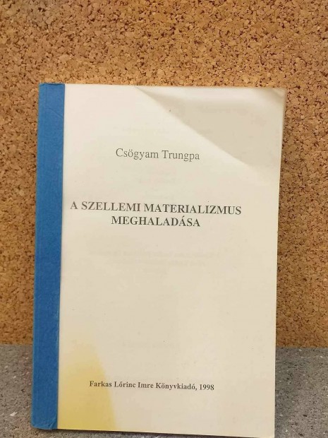 Elad Csgyam Trungpa: A szellemi materializmus meghaladsa