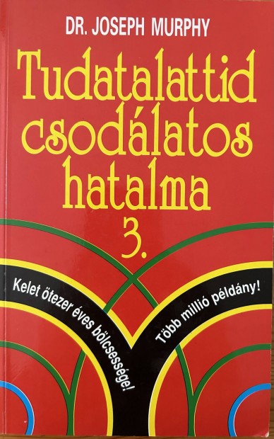 Elad Dr. Joseph Murphy: Tudatalattid csodlatoshatalma 3...