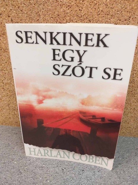 Elad Harlan Coben: Senkinek egy szt se cm knyve