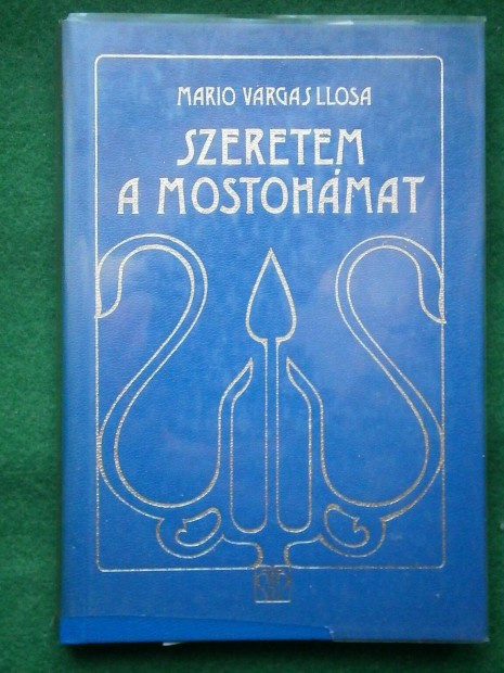 Elad Mario Vargas Llosa - Szeretem a mostohmat