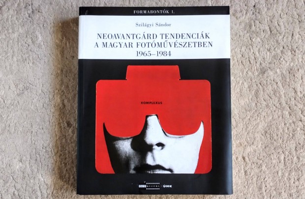 Eladó Neoavantgárd tendenciák a magyar fotóművészetben Szilágyi