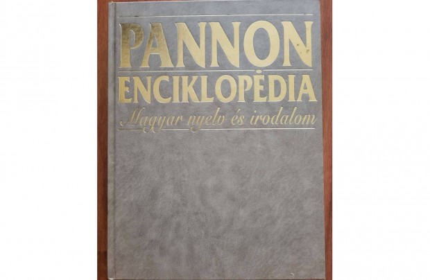 Eladó Pannon Enciklopédia - Magyar nyelv és irodalom című kötete